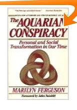 The Aquarian Conspiracy:  Personal and Social Transformation in Our Time
